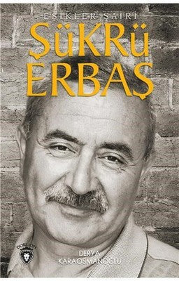 Eşikler Şairi Şükrü Erbaş | Dorlion Yayınevi