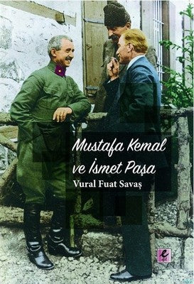 Mustafa Kemal ve İsmet Paşa | Efil Yayınevi Yayınları