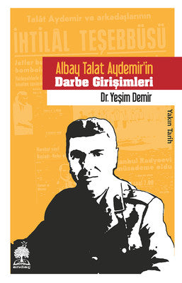 Albay Talat Aydemirin Darbe Girişimleri | Andaç Yayınları