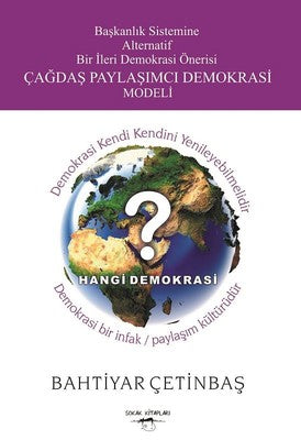 Başkanlık Sistemine Alternatif Bir İleri Demokrasi Önerisi Çağdaş Paylaşımcı Demokrasi Modeli | Sokak Kitapları Yayınları