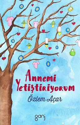 Annemi Yetiştiriyorum | Ganj Yayınları