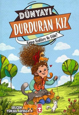 Dünyayı Durduran Kız-Kayıp Kedilere Ne Oldu? | Timaş Çocuk