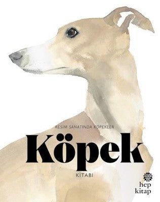 Köpek Kitabı:Resim Sanatında Köpekler | Hep Kitap
