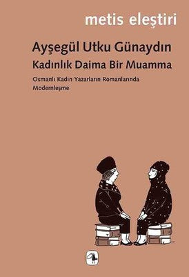 Kadınlık Daima Bir Muamma | Metis Yayınları