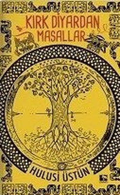 Kırk Diyardan Masallar | Çınaraltı Yayınları