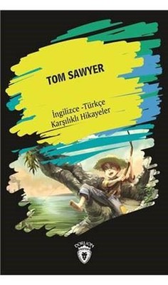 Tom Sawyer-İngilizce Türkçe Karşılıklı Hikayeler | Dorlion Yayınevi