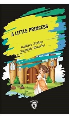 A Little Princess-İngilizce Türkçe Karşılıklı Hikayeler | Dorlion Yayınevi