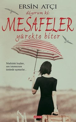 Diyorum Ki: Mesafeler Yürekte Biter | Dolce Vita