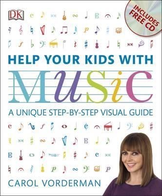 Help Your Kids with Music: A Unique Step-by-Step Visual Guide | Dorling Kindersley Publisher