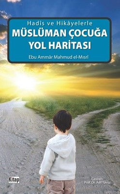 Müslüman Çocuğa Yol Haritası | Kitap Dünyası