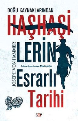 Doğu Kaynaklarından Haşhaşilerin Esrarlı Tarihi | Say Yayınları