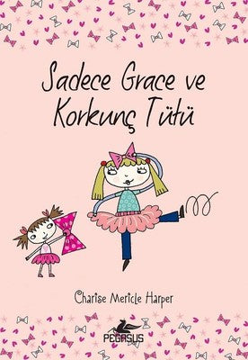 Sadece Grace ve Korkunç Tütü 6.Kitap | Pegasus