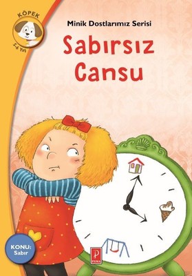 Sabırsız Cansu-Minik Dostlarımız Serisi | Pena Yayınları