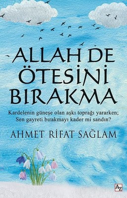 Allah De Ötesini Bırakma | Az Kitap