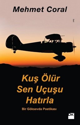Kuş Ölür Sen Uçuşu Hatırla | Doğan Kitap