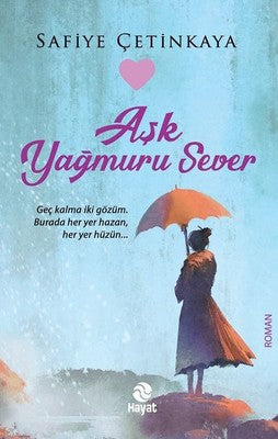Aşk Yağmuru Sever | Hayat Yayıncılık