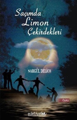 Saçında Limon Çekirdekleri | Edebiyatist Yayınları