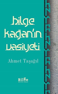 Bilge Kağan'ın Vasiyeti | Bilge Kültür Sanat