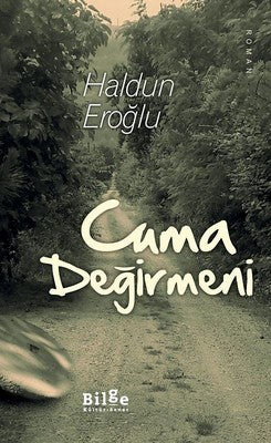 Cuma Değirmeni | Bilge Kültür Sanat