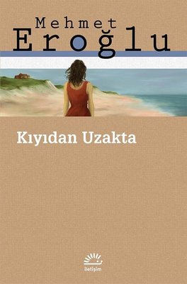 Kıyıdan Uzakta | İletişim Yayınları