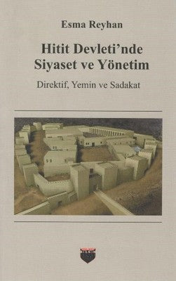 Hitit Devleti'nde Siyaset ve Yöneti | Bilgin Kültür Sanat