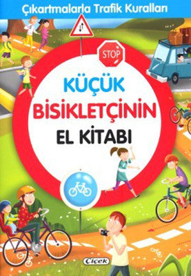 Küçük Bisikletçinin El Kitabı-Çıkartmalarla Trafik Kuralları | Çiçek Yayıncılık