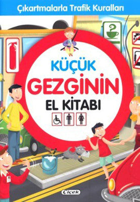 Küçük Gezginin El Kitabı-Çıkartmalarla Trafik Kuralları | Çiçek Yayıncılık