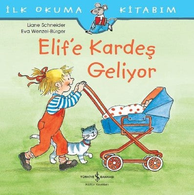 Elif'e Kardeş Geliyor-İlk Okuma Kitabım | İş Bankası Kültür Yayınları