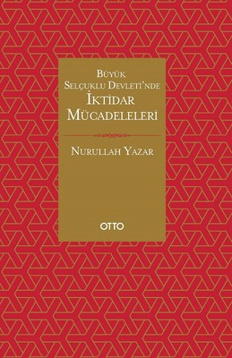 Büyük Selçuklu Devleti'nde İktidar Mücadeleleri | Otto