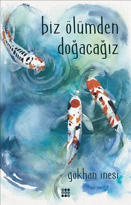 Biz Ölümden Doğacağız | Dokuz Yayınları