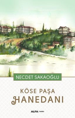 Köse Paşa Hanedanı | Alfa Yayınları