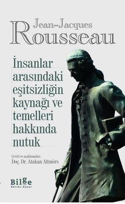 İnsanlar Arasındaki Eşitsizliğin Kaynağı ve Temelleri Hakkında Nutuk | Bilge Kültür Sanat