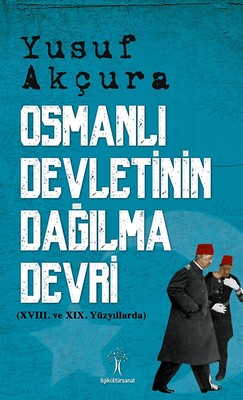 Osmanlı Devletinin Dağılma Devri | İlgi Kültür Yayınları