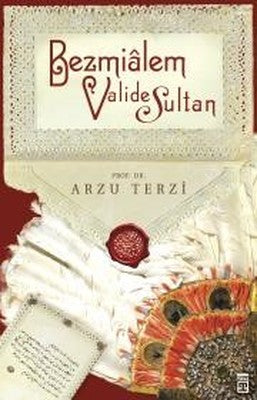 Bezmialem Valide Sultan | Timaş Yayınları