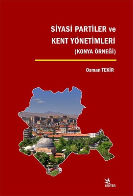 Siyasi Partiler ve Kent Yönetimleri-Konya Örneği | Kriter