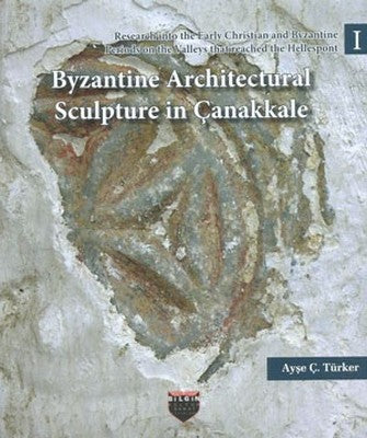 Byzantine Architectural Sculpture in Çanakkale | Bilgin Kültür Sanat