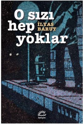 O Sızı Hep Yoklar | İletişim Yayınları