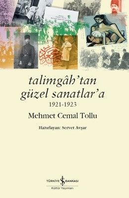 Talimgah'tan Güzel Sanatlar'a 1921-1923 | İş Bankası Kültür Yayınları