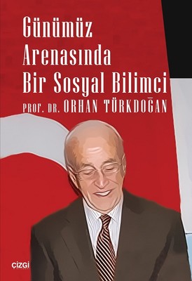 Günümüz Arenasında Bir Sosyal Bilimci | Çizgi Kitapevi