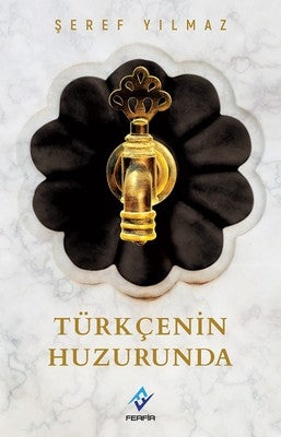 Türkçenin Huzurunda | Ferfir