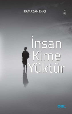 İnsan Kime Yüktür | Mat Kitap