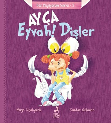 Ayça-Eyvah! Dişler-Ben Büyüyorum Serisi 2 | Ren Kitap