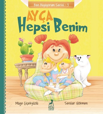 Ayça-Hepsi Benim-Ben Büyüyorum Serisi 3 | Ren Kitap
