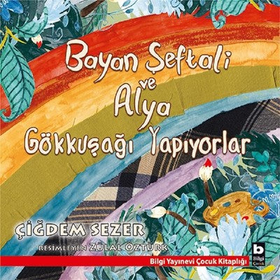 Bayan Şeftali ve Alya Gökkuşağı Yapıyorlar | Bilgi Yayınevi