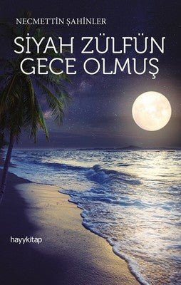 Siyah Zülfün Gece Olmuş | Hayy Kitap