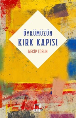 Öykümüzün Kırk Kapısı | Dedalus