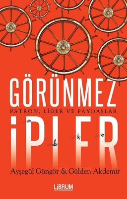 Görünmez İpler-PatronLider ve Paydaşlar | Librum Kitap