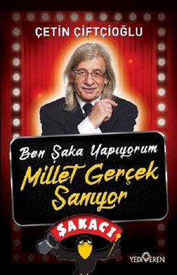 Ben Şaka Yapıyorum Millet Gerçek Sanıyor | Yediveren Yayınları
