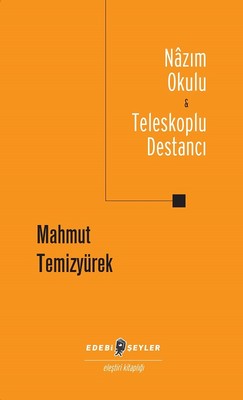 Nazım Okulu ve Teleskoplu Destancı | Edebi Şeyler