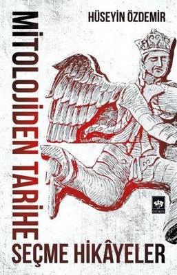 Mitolojiden Tarihe Seçme Hikayeler | Ötüken Neşriyat Yayınları